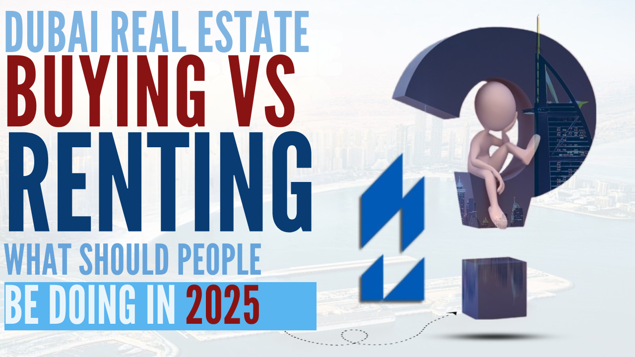 Buying vs Renting in Dubai – What Should You Choose?